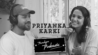 PRIYANKA KARKI  PARADYGM PODCAST  065 [upl. by Helse]