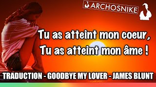 Goodbye My Lover  James Blunt  Traduction Française [upl. by Eecyac]