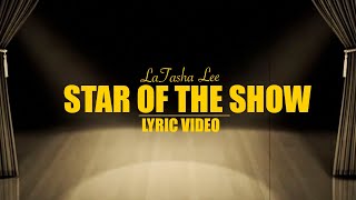 LaTasha Lee  Star of The Show  Lyric Video [upl. by Annunciata206]