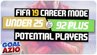 Under 25 With 92 Potential Players  FIFA 19 Career Mode [upl. by Rurik]