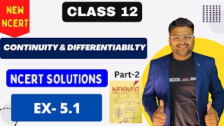 Chapter 5 Continuity and Differentiability  EX 51 I NCERT Solutions I New NCERT solutions Class 12 [upl. by Korry]