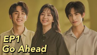 ENG SUB Go Ahead EP1  Starring Tan Songyun Song Weilong Zhang Xincheng Romantic Comedy Drama [upl. by Tala632]