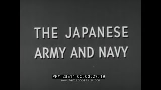 THE JAPANESE ARMY AND NAVY WWII RESTRICTED US ARMY MOVIE 23514 [upl. by Kayley]