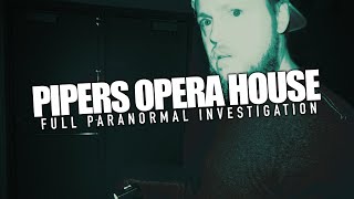 Pipers Opera House  Full Paranormal Investigation [upl. by Llenhoj]