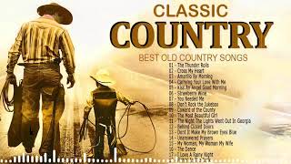 Greatest Hits Classic Country Songs Of All Time  Top 100 Country Music Collection  Country Songs [upl. by Worrell]