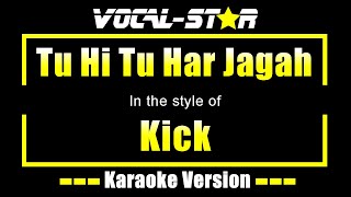 Tu Hi Tu Har Jagah Karaoke  Kick Karaoke Version [upl. by Zicarelli194]