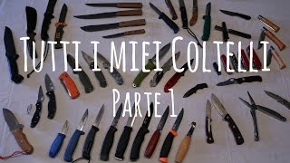 La mia Intera Collezione di COLTELLI  Parte 1 [upl. by Yroggerg]