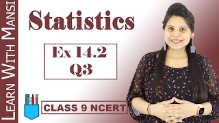 Class 9 Maths  Chapter 14  Exercise 142 Q3  Statistics  NCERT [upl. by Erdried]