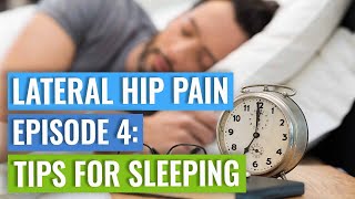 Episode 4  Lateral Hip Pain Sleeping Tips [upl. by Quill]