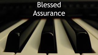 Blessed Assurance  piano instrumental hymn [upl. by Guinn]