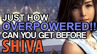 Final Fantasy 10 HD  How OVERPOWERED Can You Get BEFORE Shiva [upl. by Forbes786]