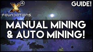 X4 FOUNDATIONS GUIDE  MANUAL MINING AUTO MINING AND CRYSTALS  Tips Guides Gameplay [upl. by Culbertson]