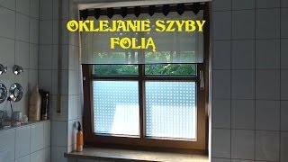 DIY  Oklejanie szyby Folią co i jak [upl. by Zebada]