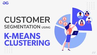 Customer Segmentation Using KMeans Clustering  Machine Learning  GeeksforGeeks [upl. by Leuqcar169]