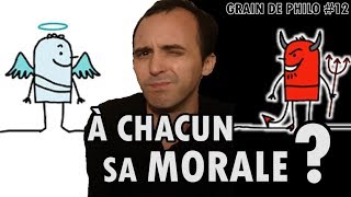 À CHACUN SA MORALE   Relativisme vs réalisme  Grain de philo 12 [upl. by Eilsehc]