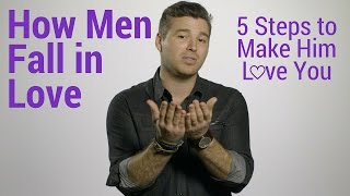 How Men Fall in Love 5 Steps to Make Him Love You [upl. by Goody]