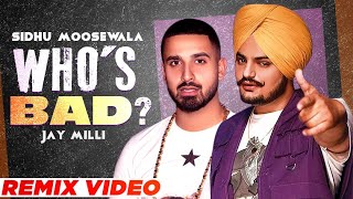 SIDHU MOOSEWALA  Whos Bad Remix  Jay Milli  My Circle amp Virdi Mazaria  New Punjabi Songs 2021 [upl. by Barthel]