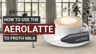 How To Use the AeroLatte To Froth Milk [upl. by Bury]