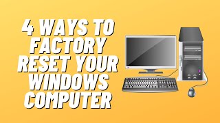 4 Ways to Factory Reset Your Windows Computer [upl. by Euqinim]