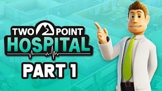 Two Point Hospital Gameplay Walkthrough Part 1  INTRO Full Game [upl. by Ettevad]