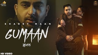 Gumaan Video Sharry Maan  DILWALE The Album   Latest Punjabi Songs 2021 [upl. by Nnayllas]