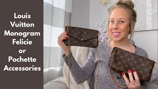 PICKING ONLY ONE  Louis Vuitton Pochette Felicie Vs Pochette Accessories [upl. by Fazeli]