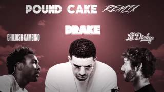 Pound Cake Remix Drake X Lil Dicky X Childish Gambino Mashup [upl. by Faubion]