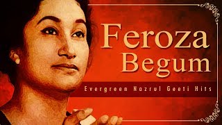 Best of Firoza Begum Nazrul Geeti  Bengali Songs  Feroza Begum Bengali Nazrul Songs [upl. by Nylarat]