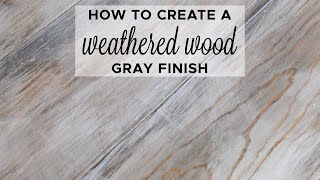 How to Create a Weathered Wood Gray Finish [upl. by Eimar228]