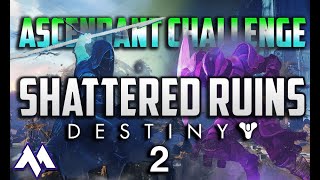 Shattered Ruins Ascendant Challenge Solo Guide  Destiny 2  Corrupted Eggs amp Lore Locations [upl. by Moshell217]