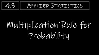 Statistics  43 Multiplication Rule for Probability [upl. by Rramo342]