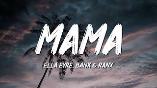 Ella Eyre Banx amp Ranx Kiana Ledé  Mama Lyrics [upl. by Aniakudo822]