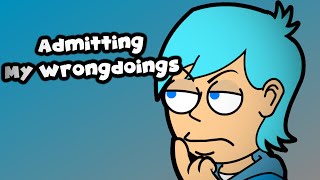 Admitting My Wrongdoings [upl. by Ativad]