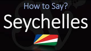 How to Pronounce Seychelles CORRECTLY [upl. by Enitsrik]