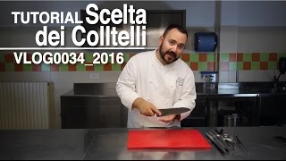 TUTORIAL scelta dei coltelli VLOG00352016 [upl. by Sapphera]