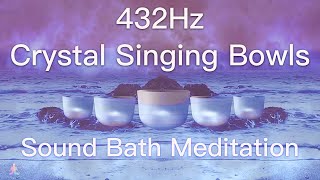 432Hz Crystal Singing Bowls Sound Bath  Relaxing Waves  Deep Healing Meditation Music [upl. by Annaor]