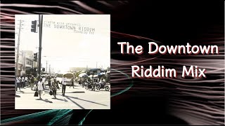 The Downtown Riddim Mix 2012 [upl. by Madriene]