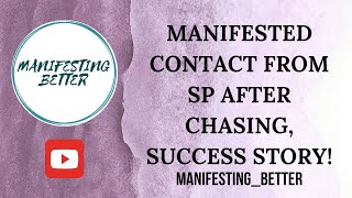 Manifested contact from SP after chasing SUCCESS STORY [upl. by Atnuahs]