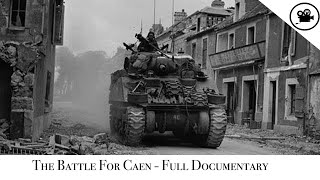 Battlefield  The Battle For Caen  Full Documentary [upl. by Nauqe621]