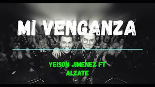 Mi Venganza  Yeison Jimenez  Alzate [upl. by Dowlen]