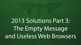 2013 Cicada 3301 Solutions Part 3 The Empty Message and Useless Web Browsers [upl. by Eidorb]