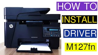 How To Install Printer Driver HP LaserJet Pro MFP M127fn [upl. by Anua238]