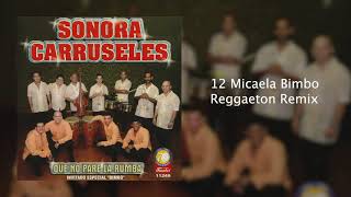 Micaela Bimbo Reggaeton Remix  Sonora Carruseles® [upl. by Essyle]