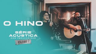 O Hino  Série Acústica Com Fernandinho Vol I [upl. by Alduino]