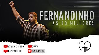 Fernandinho  As 30 Melhores [upl. by Trefler]