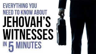 Everything You Need to Know About Jehovahs Witnesses in 5 Minutes [upl. by Koeppel]