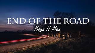 Boyz II Men  End Of The Road Lyrics🎶 [upl. by Maudie]