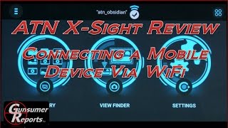 ATN XSight Review Connecting a Mobile Device Via WiFi [upl. by Luann]