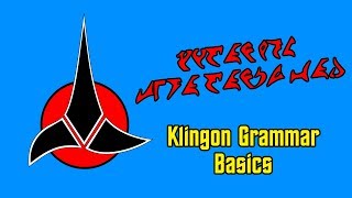 Klingon Grammar Explained  Klingon for Humans [upl. by Trebled]