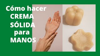 ➫ Cómo hacer CREMA SÓLIDA para MANOS 🤚✋ [upl. by Daigle]